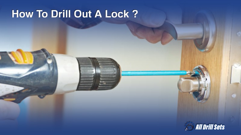 How To Drill Out A Lock