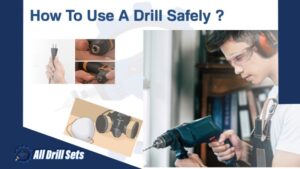 How To Use A Drill Safely
