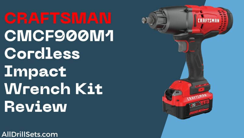 CRAFTSMAN CMCF900M1 V20 Cordless Impact Wrench Kit Review