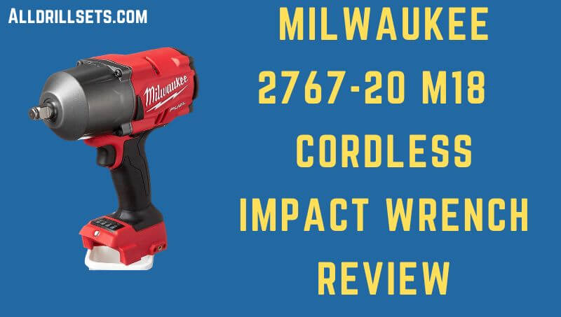 Milwaukee 2767-20 M18 Fuel High Impact Wrench Review