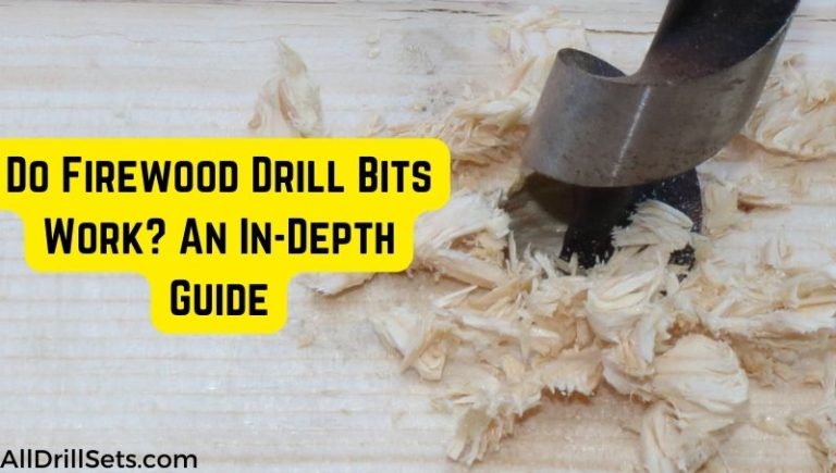Do Firewood Drill Bits Work