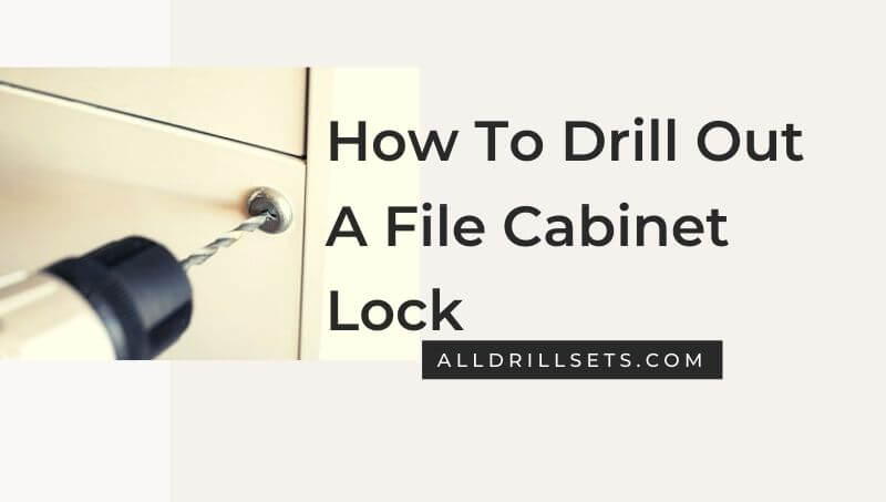 How To Drill Out A File Cabinet Lock