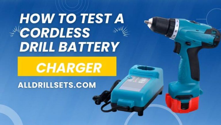 How To Test A Cordless Drill Battery Charger (1)