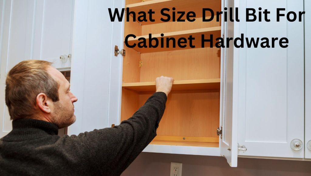 What Size Drill Bit For Cabinet Hardware