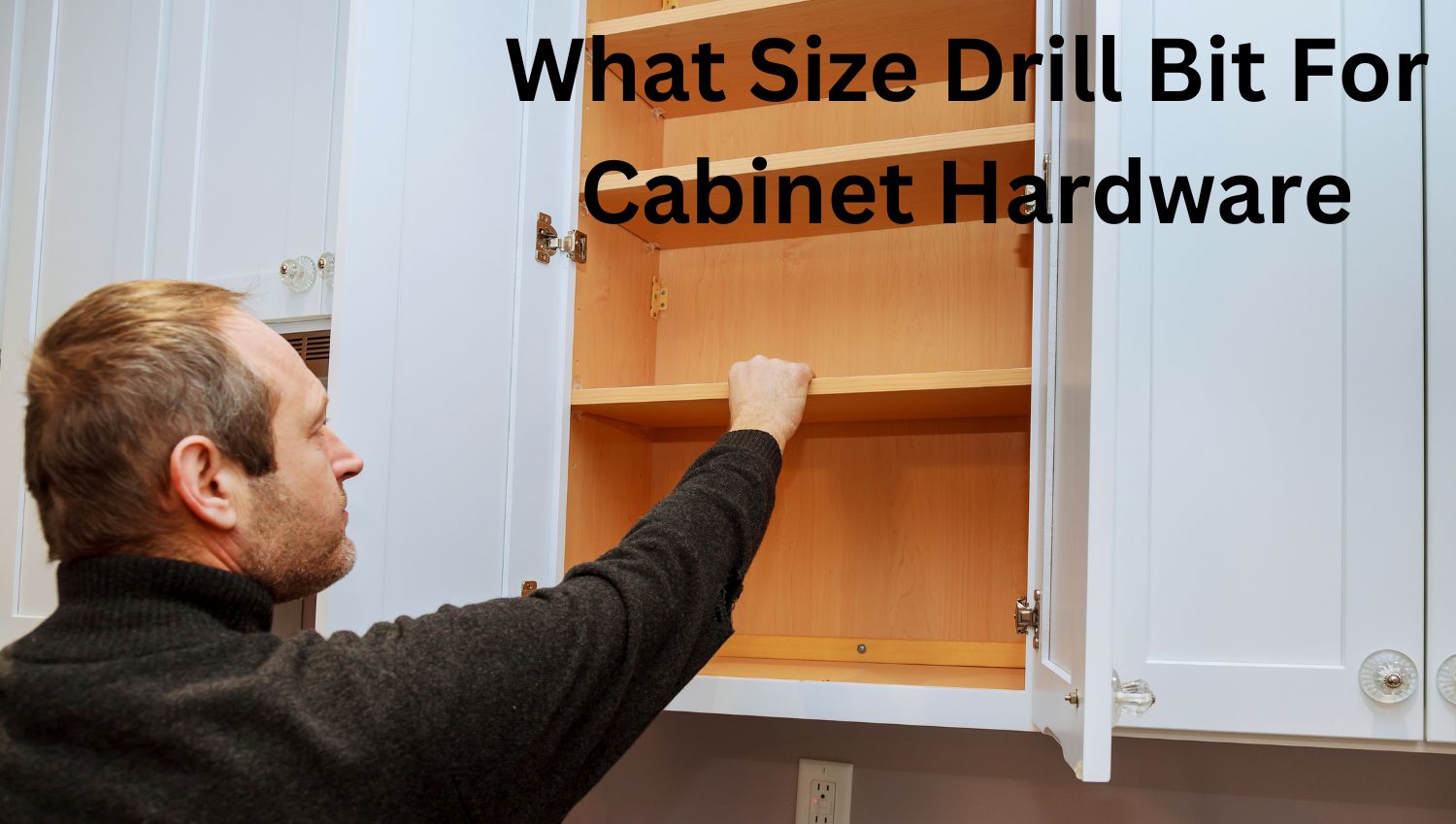 What Size Drill Bit For Cabinet Hardware | All Drill Sets