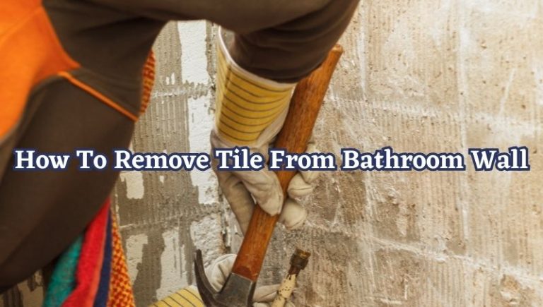 How To Remove Tile From Bathroom Wall